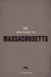 The WPA guide to Massachusetts, the Bay State cover image