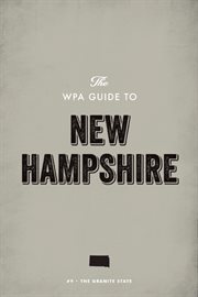 The WPA guide to New Hampshire: the Granite State cover image