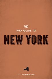 The WPA guide to New York: the empire state cover image
