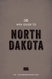 The WPA guide to North Dakota: the Northern Prairie State cover image