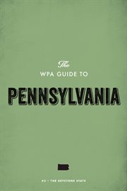 The WPA guide to Pennsylvania: the keystone state cover image