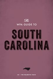 The WPA guide to South Carolina: the Palmetto State cover image