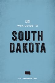 The WPA guide to South Dakota: the Prairie State cover image