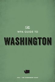 The WPA guide to Washington, the Evergreen state cover image
