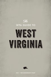 The WPA guide to West Virginia: the mountain state cover image