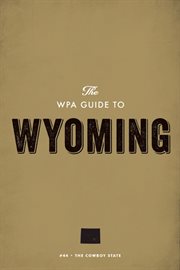 The WPA guide to Wyoming: the Cowboy State cover image