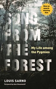 Song from the forest: my life among the pygmies cover image