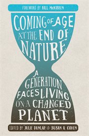 Coming of Age at the End of Nature: a Generation Faces Living on a Changed Planet cover image