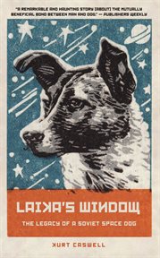 Laika's Window : The Legacy of a SovietSpace Dog cover image