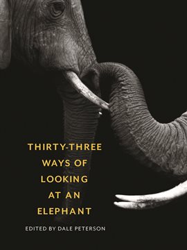 Cover image for Thirty-Three Ways of Looking at an Elephant