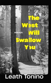 The West Will Swallow You : Essays cover image