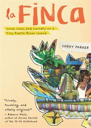 La finca. Love, Loss, and Laundry on a Tiny Puerto Rican Island cover image