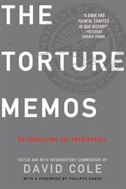 The torture memos: rationalizing the unthinkable cover image