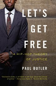 Let's get free: a hip-hop theory of justice cover image