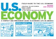 Field guide to the U.S. economy : a compact and irreverent guide to economic life in America cover image