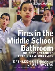 Fires in the middle school bathroom: advice for teachers from middle schoolers cover image