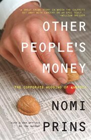 Other People's Money: the Corporate Mugging of America cover image