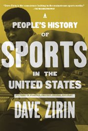 People's History of Sports in the United States: 250 Years of Politics, Protest, People, and Play cover image