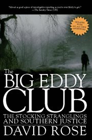 The Big Eddy Club: the stocking stranglings and southern justice cover image