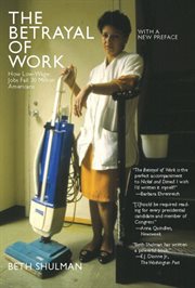 The Betrayal of Work: How Low-wage Jobs Fail 30 Million Americans And Their Families cover image