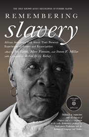 Remembering slavery: African Americans talk about their personal experiences of slavery and freedom cover image