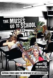 The Muses Go to School: Conversations about the Necessity of Arts in Education cover image