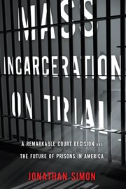 Mass incarceration on trial: a remarkable court decision and the future of prisons in America cover image