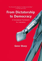 From Dictatorship to Democracy : a Conceptual Framework for Liberation cover image