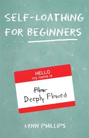 Self-Loathing for Beginners cover image