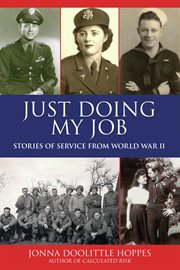 Just Doing My Job : Stories of Service from World War II cover image