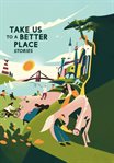Take us to a better place cover image