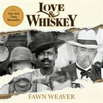 Love &amp; Whiskey