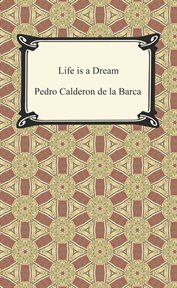 Life is a dream : opera in three acts cover image