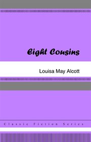 Eight cousins, or, The aunt-hill cover image