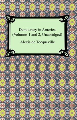 Cover image for Democracy in America (Volumes 1 and 2, Unabridged)