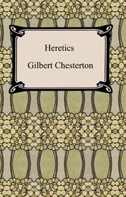 The collected works of G.K. Chesterton. 1, Heretics ; Orthodoxy ; The Blatchford controversies cover image