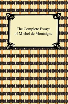 Cover image for The Complete Essays of Michel de Montaigne