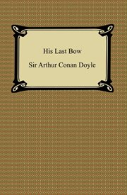 Sherlock Holmes : his last bow. Vol. 1 cover image