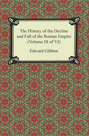 The history of the decline and fall of the roman empire (volume iii of vi) cover image