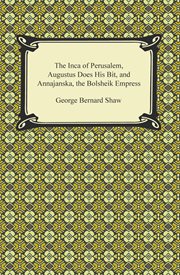Inca of Perusalem, Augustus does his bit, and Annajanska, the Bolsheik empress cover image