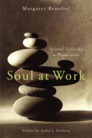 Soul at work : spiritual leadership in organizations cover image