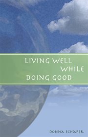 Living well while doing good cover image