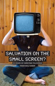 Salvation on the small screen? : 24 hours of Christian television cover image