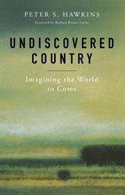 Undiscovered country : imagining the world to come cover image
