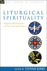 Liturgical spirituality : Anglican reflections on the church's prayer cover image