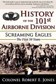History of the 101st airborne division. Screaming Eagles: The First 50 Years cover image