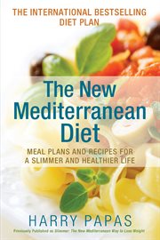 The new Mediterranean diet : meal plans and recipes for a slimmer and healthier life cover image