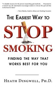 The easiest way to stop smoking : finding the way that works best for you cover image