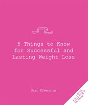 5 things to know for successful and lasting weight loss cover image