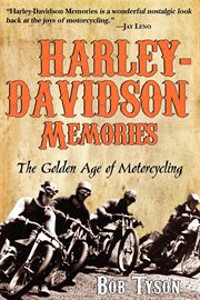 Harley-Davidson memories : the golden age of motorcycling cover image